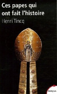 Livrenpoche : Ces papes qui ont fait l'histoire - Tincq Henri - Livre