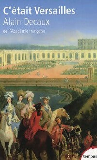 Livrenpoche : C'était Versailles - Alain Decaux - Livre