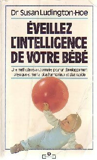 Livrenpoche : Eveillez l'intelligence de votre bébé - Susan Dr Ludington-Hoe - Livre