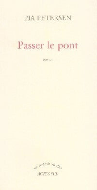 Livrenpoche : Passer le pont - Pia Petersen - Livre