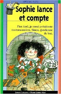 Livrenpoche : Sophie lance et compte - Louise Leblanc, Marie-Louise Gay - Livre
