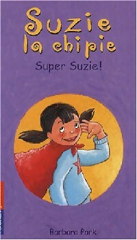 Livrenpoche : Suzie la Chipie Tome XVI : Super Suzie - Barbara Park - Livre