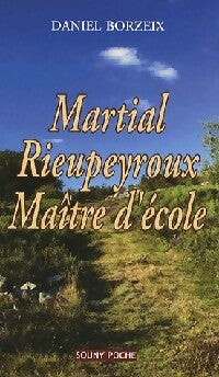 Livrenpoche : Martial Rieupeyroux Maître d'école - Daniel Borzeix - Livre
