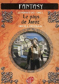 Livrenpoche : Le premier signe Tome III : Le pays de Jaroz - Eric Cattelain - Livre