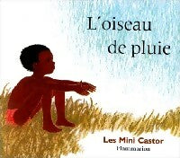Livrenpoche : L'oiseau de pluie - Monique Bermont - Livre