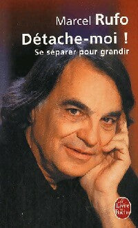 Livrenpoche : Détache-moi, se séparer pour grandir - Marcel Rufo - Livre