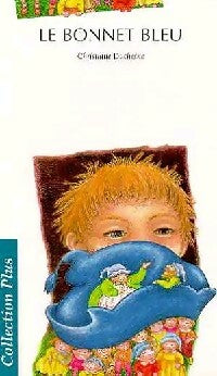 Livrenpoche : Le bonnet bleu - Christiane Duchesne - Livre