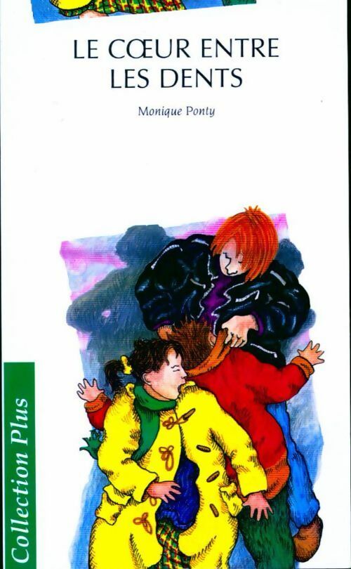 Livrenpoche : Le coeur entre les dents - Monique Ponty - Livre