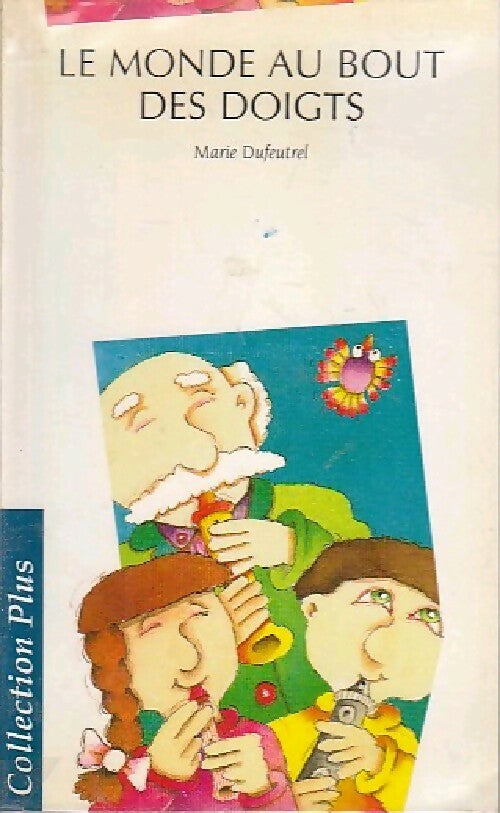 Livrenpoche : Le monde au bout des doigts - Marie Dufeutrel - Livre