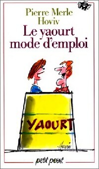 Le yaourt mode d'emploi - Pierre Merle ; Hoviv -  Petit Point - Livre