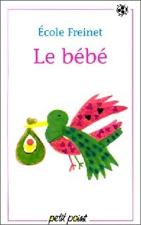 Livrenpoche : Le bébé - Ecole Freinet - Livre