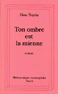 Livrenpoche : Ton ombre est la mienne - Han Suyin - Livre