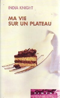 Livrenpoche : Ma vie sur un plateau - India Knight - Livre