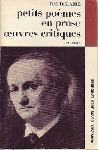 Petits poèmes en prose / Oeuvres critiques (extraits) - Charles Baudelaire -  Classiques Larousse - Livre