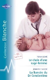 Livrenpoche : Le choix d'une sage-femme / La fiancée du Dr Constantine - Jennifer Taylor, Fiona Lowe - Livre