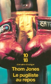 Livrenpoche : Le pugiliste au repos - Thom Jones - Livre