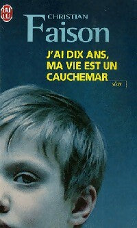 Livrenpoche : J'ai dix ans, ma vie est un cauchemar - Christian Faison - Livre