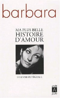 Ma plus belle histoire d'amour - Barbara - Livre
