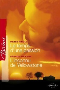 Livrenpoche : Le temps d'une passion / L'inconnu de Yellowstone - Metsy Hingle, Brenda Jackson - Livre