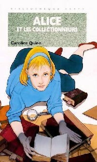 Alice et les collectionneurs - Caroline Quine - Livre