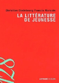 La littérature de jeunesse - Christian Chelebourg, François Marcoin - Livre