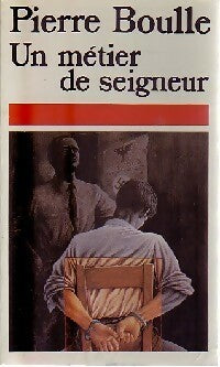 Livrenpoche : Un métier de seigneur - Pierre Boulle - Livre