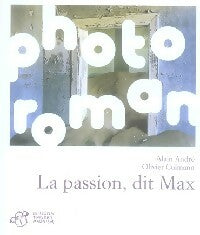 Livrenpoche : La passion, dit Max - Alain André - Livre