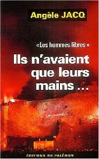 Livrenpoche : Les hommes libres Tome I : Ils n'avaient que leurs mains - Angèle Jacq - Livre