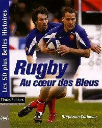 Livrenpoche : Rugby, au coeur des bleus - Stéphane Colineau - Livre
