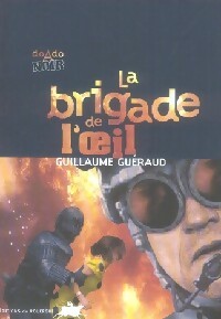 Livrenpoche : La brigade de l'oeil - Guillaume Guéraud - Livre