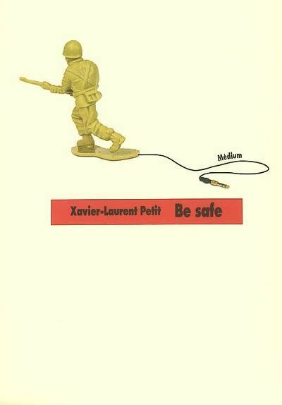 Livrenpoche : Be safe - Xavier-Laurent Petit - Livre