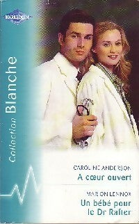 Livrenpoche : A coeur ouvert / Un bébé pour le Dr Rafter - Caroline Anderson, Marion Lennox - Livre