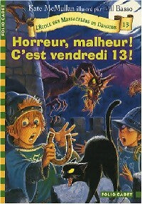 Livrenpoche : L'école des massacreurs de dragons Tome XIII : Attention c'est vendredi 13 - Kate McMullan - Livre