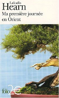 Livrenpoche : Ma première journée en Orient - Lafcadio Hearn - Livre