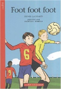 Livrenpoche : Foot, foot, foot - Denis Lachaud - Livre