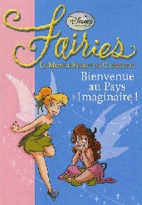 Livrenpoche : Fairies Tome I : Bienvenue au pays imaginaire - Walt Disney - Livre