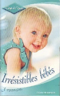 Livrenpoche : Irrésistibles bébés - Linda Howard, Laurie Paige, Victoria Pade - Livre