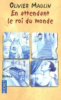 En attendant le roi du monde - Olivier Maulin - Livre