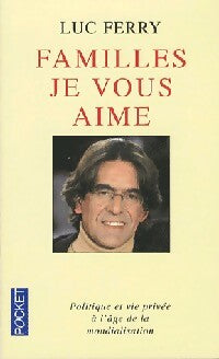 Livrenpoche : Familles je vous aime ! - Luc Ferry - Livre