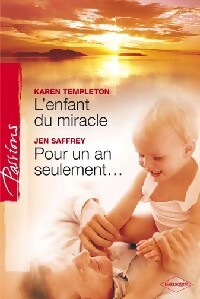Livrenpoche : L'enfant du miracle / Pour un an seulement... - Karen Templeton, Jen Saffrey - Livre