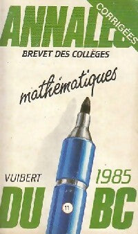 Livrenpoche : Annales du B.E.P.C. 1985 : Mathématiques - Collectif - Livre