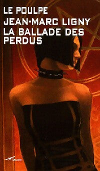 La ballade des perdus - Jean-Marc Ligny - Livre