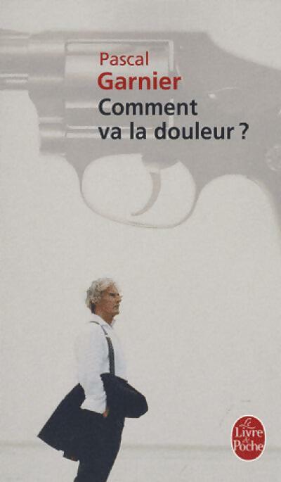 Livrenpoche : Comment va la douleur ? - Pascal Garnier - Livre