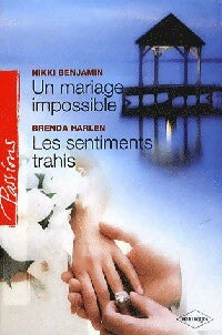 Livrenpoche : Un mariage impossible / Les sentiments trahis - Nikki Benjamin, Brenda Harlen - Livre