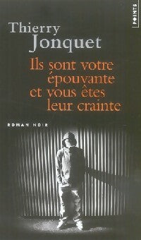 Livrenpoche : Ils sont votre épouvante et vous êtes leur crainte - Thierry Jonquet - Livre