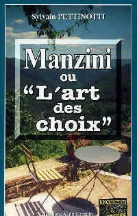 Livrenpoche : Manzini ou l'art des choix - Sylvain Pettinotti - Livre