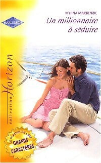 Livrenpoche : Un millionnaire à séduire - Myrna Mackenzie - Livre