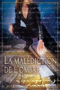 Livrenpoche : La malédiction de l'ombre - Laura Anne Gilman - Livre