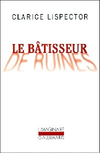 Le batisseur de ruines - Clarice Lispector - Livre
