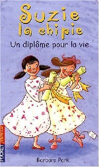 Livrenpoche : Suzie la Chipie Tome XVII : Un diplôme pour la vie - Barbara Park - Livre
